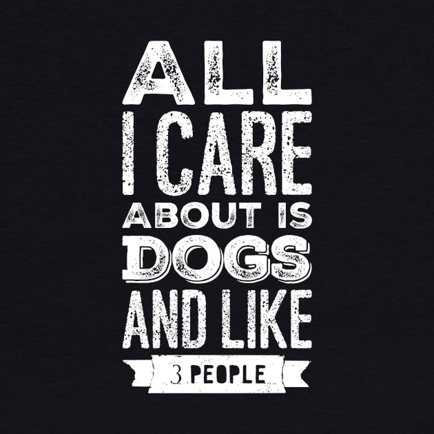 All I care about is dogs and like 3 people by captainmood